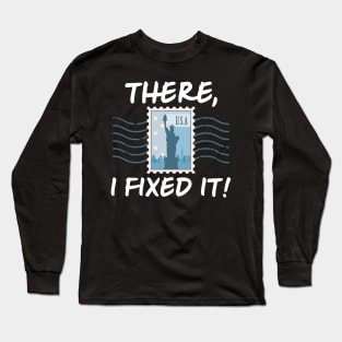 There, I Fixed It Long Sleeve T-Shirt